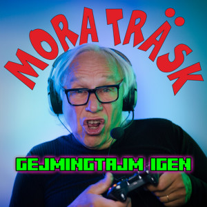 收聽Mora Träsk的GEJMINGTAJM IGEN歌詞歌曲