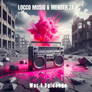 ดาวน์โหลดและฟังเพลง War 1 (Sgidongo) พร้อมเนื้อเพลงจาก Locco Musiq