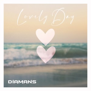 Listen to Lovely Day (Radio Edit) song with lyrics from Diamans