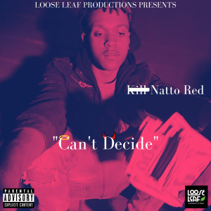 Album Can't Decide (Explicit) from Kill Natto Red