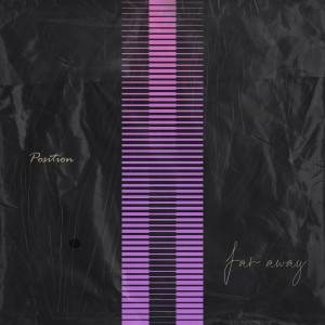 收聽Position的Far Away歌詞歌曲