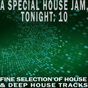 A Special House Jam, Tonight, Vol. 10 dari Various Artists