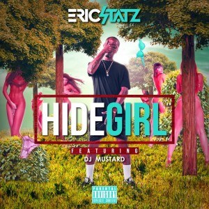 Ericstatz的專輯Hide Girl 3 (feat. DJ Mustard) - Single (Explicit)