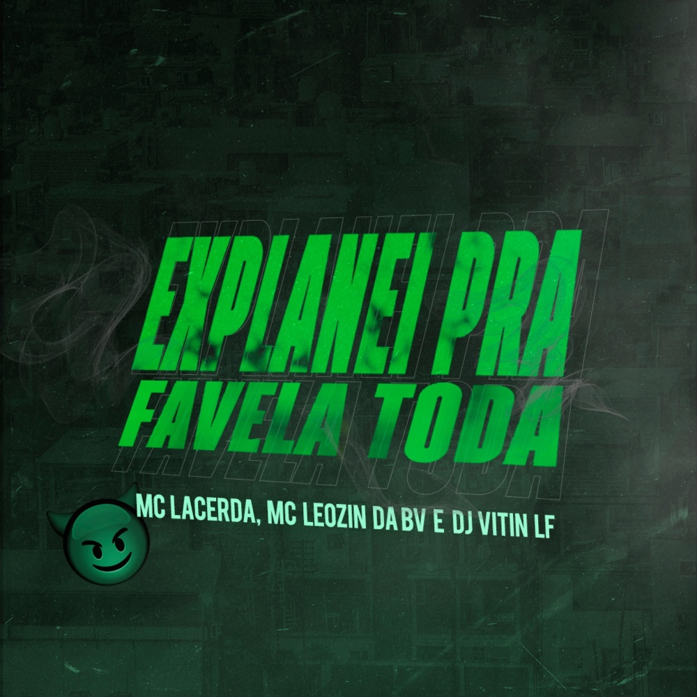 Explanei Pra Favela Toda (Explicit)