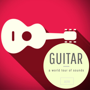 Album Guitar: a World Tour of Sounds oleh Various Artists
