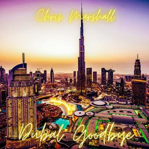 Chris Marshall的專輯Dubai Goodbye (feat. Chris Marshall) (Explicit)