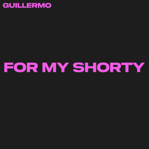 Guillermo的專輯For My Shorty