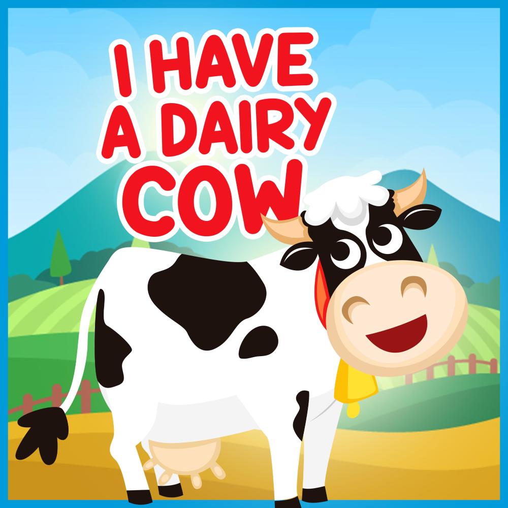 I Have a Dairy Cow