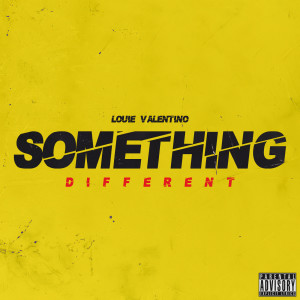 ดาวน์โหลดและฟังเพลง Something Different (Explicit) พร้อมเนื้อเพลงจาก Louie Valentino