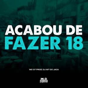 Listen to Acabou de Fazer 18 (Explicit) song with lyrics from MC G7