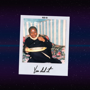 收聽Kei-B的You Did It歌詞歌曲