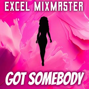 Excel MixMaster的專輯Got Somebody (Instrumental)