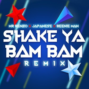 Dengarkan lagu Shake Ya Bam Bam (Remix) (Explicit) (Remix|Explicit) nyanyian Mr Renzo dengan lirik