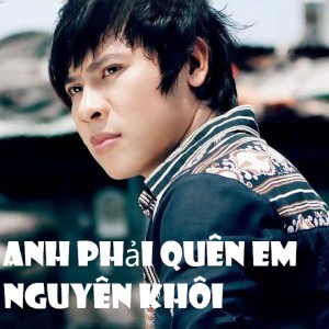 Album Anh phải quên em from Nguyên Khôi