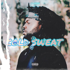 Dengarkan Cold Sweat (Explicit) lagu dari A1Sheen dengan lirik