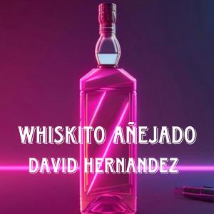 David Hernandez的專輯Whiskito Añejado
