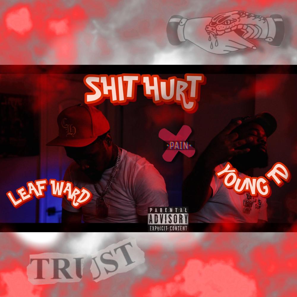 SHIT HURT (feat. Leaf Ward) (Explicit)
