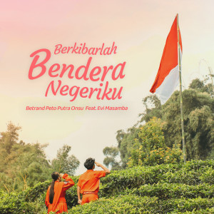 Album Berkibarlah Bendera Negeriku oleh Betrand Peto Putra Onsu