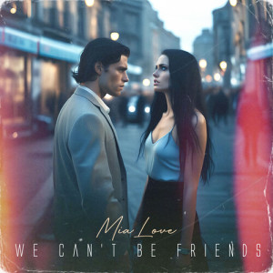 Album we can't be friends oleh Mia Love