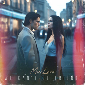 อัลบัม we can't be friends ศิลปิน Mia Love