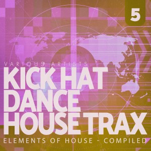 Various Artists的專輯Kick, Hat, Dance: House Trax, Vol. 5
