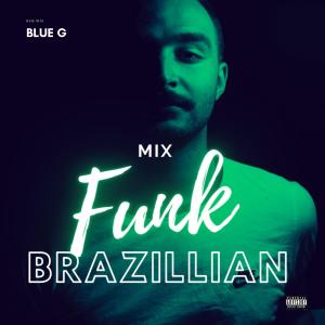 ดาวน์โหลดและฟังเพลง Brazillian Funk (Mix|Explicit) พร้อมเนื้อเพลงจาก Blue G