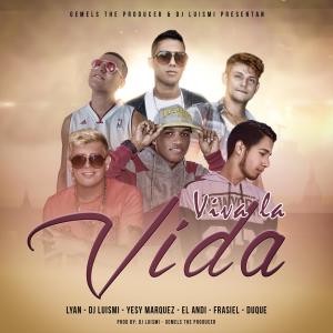 Listen to Viva la vida (feat. Lyan, Andi, Frasiel, Yesy Marquez & Dj Luismi) (Viva la vida|feat. Lyan, Andi, Frasiel, Yesy Marquez & Dj Luismi) song with lyrics from Duque