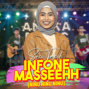 收聽Suci Tacik的Infone Masseehh Ninu Ninu Ninu歌詞歌曲