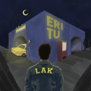 Listen to Eri tu song with lyrics from LAK