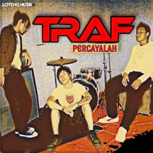 Listen to Percayalah song with lyrics from Traf