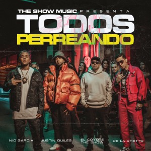 ดาวน์โหลดและฟังเพลง Todos Perreando (Explicit) พร้อมเนื้อเพลงจาก El Coyote The Show