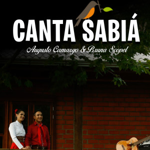 Listen to Canta Sabiá song with lyrics from Augusto Camargo & Bruna Scopel