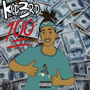 收聽Kid3rd的100 (Explicit)歌詞歌曲