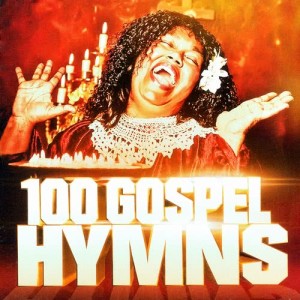 Album 100 Gospel Hymns (The Roots of Soul Music) from Various Artists