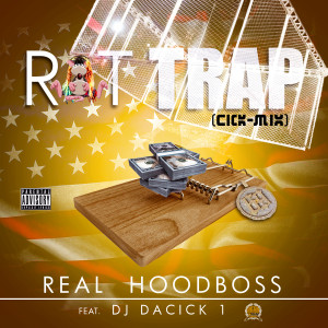 Real HoodBoss的專輯Rat Trap (Cick-Mix Remix) [feat. Dj Dacick 1]
