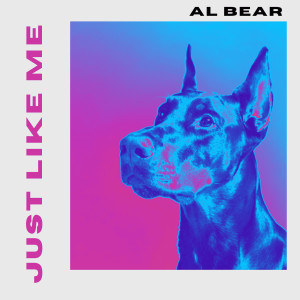 Dengarkan lagu Just Like Me nyanyian Al Bear dengan lirik
