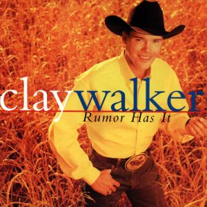 ดาวน์โหลดและฟังเพลง Rumor Has It พร้อมเนื้อเพลงจาก Clay Walker