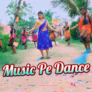 收听Sameer Kumar的Music Pe dance歌词歌曲
