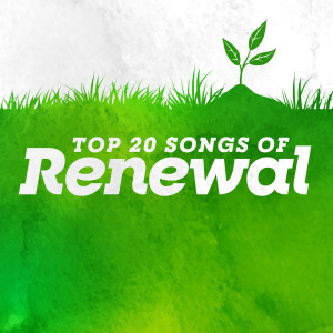 Top 20 Songs of Renewal