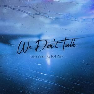 Album We don't talk (Explicit) oleh Ted Park