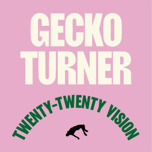 Album Twenty-twenty Vision oleh Gecko Turner