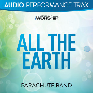 Album All the Earth (Audio Performance Trax) from Parachute Band