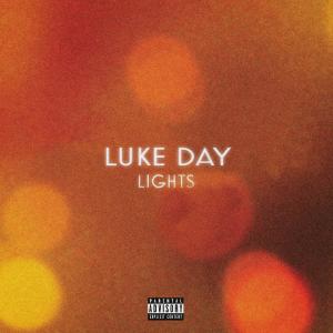 收聽Luke Day的Lights (To The Sky) (Explicit)歌詞歌曲