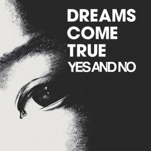 收聽DREAMS COME TRUE的Yes And No歌詞歌曲