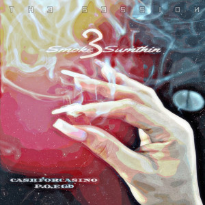 P.O.E Gb的专辑Smoke Sumthin 3 the Session (Explicit)