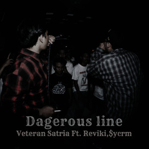 Album Dangerous line (Explicit) from Veteran Satria