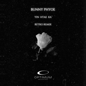 Bunny Phyoe的專輯Yin Htae Ka (RETRO Remix)