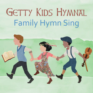 Keith & Kristyn Getty的專輯Getty Kids Hymnal – Family Hymn Sing