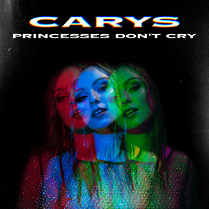 收聽Carys的Princesses Don't Cry (Explicit)歌詞歌曲