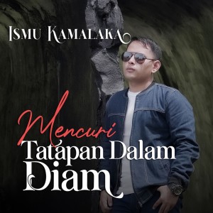 Album Mencuri Tatapan Dalam Diam from Ismu Kamalaka